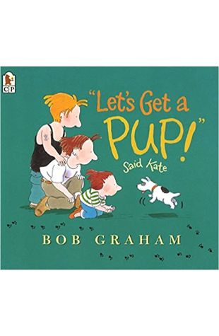 Let's Get A Pup! Said Kate by Bob Graham