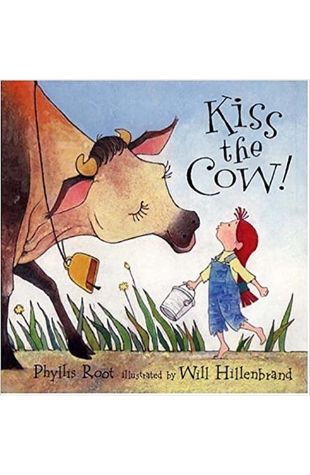 Kiss the Cow! Phyllis Root