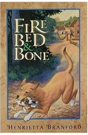 Fire, Bed and Bone Henrietta Branford