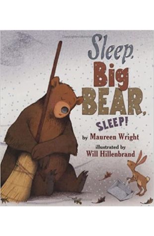 Sleep, Big Bear, Sleep! Maureen Wright