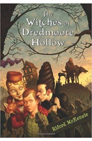 The Witches of Dredmoore Hollow Riford McKenzie