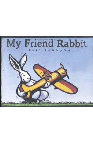 My Friend Rabbit by Eric Rohmann