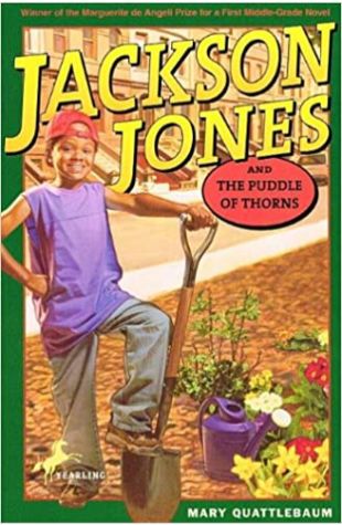 Jackson Jones and the Puddle of Thorns Mary Quattlebaum