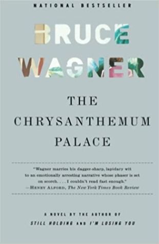 The Chrysanthemum Palace Bruce Wagner