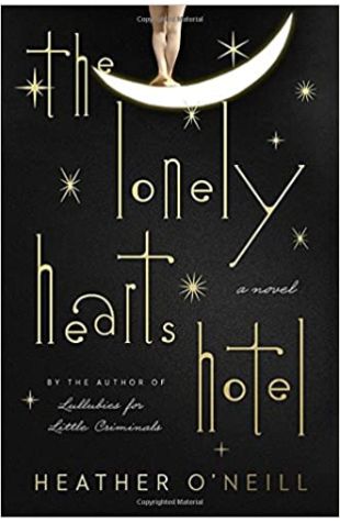 The Lonely Hearts Hotel Heather O'Neill