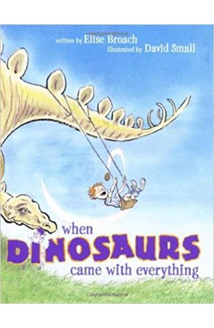 When Dinosaurs Came with Everything by Elise Broach