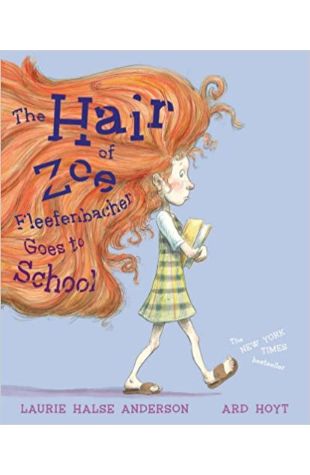 The Hair of Zoe Fleefenbacher Laurie Halse Anderson