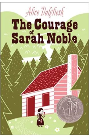 The Courage of Sarah Noble Alice Dalgliesh