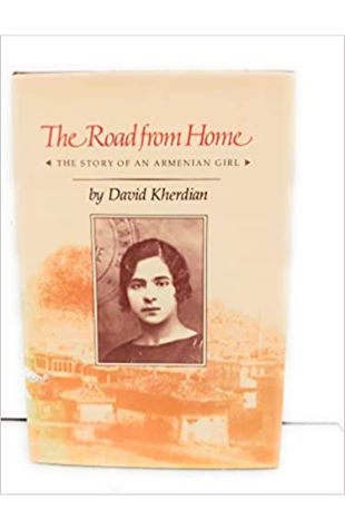 The Road from Home: The Story of an Armenian Girl David Kherdian