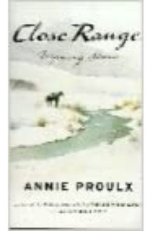 Close Range Annie Proulx