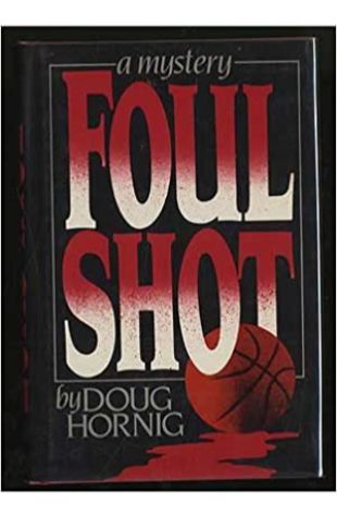 Foul Shot Doug Hornig