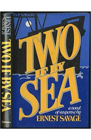 Two If by Sea Ernest Savage