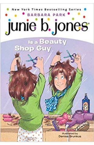 Junie B. Jones Is a Beauty Shop Guy Barbara Park