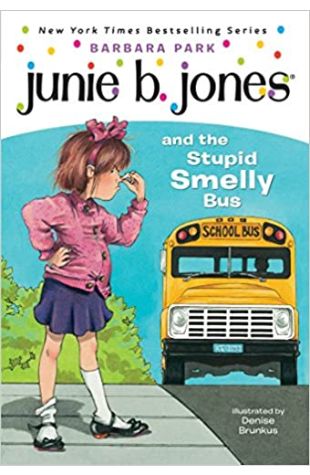 Junie B. Jones and the Stupid Smelly Bus by Barbara Park