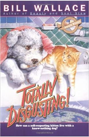 Totally Disgusting! by Bill Wallace