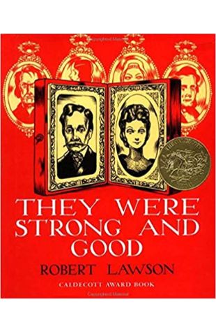 They Were Strong and Good by Robert Lawson