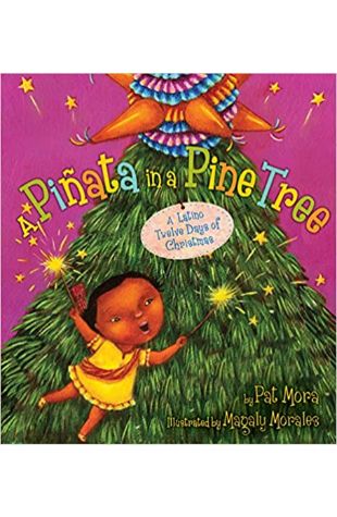 A Pinata in a Pine Tree: A Latino Twelve Days of Christmas Pat Mora