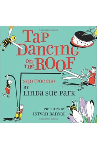 Tap Dancing on the Roof: Sijo Linda Sue Park