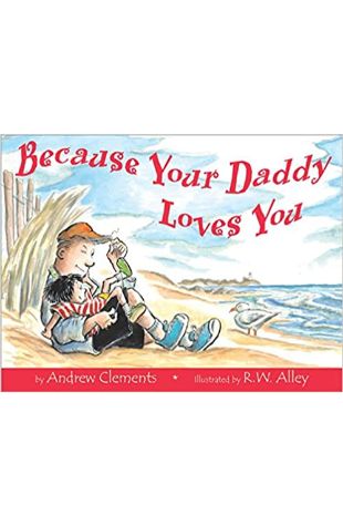Because Your Daddy Loves You Andrew Clements
