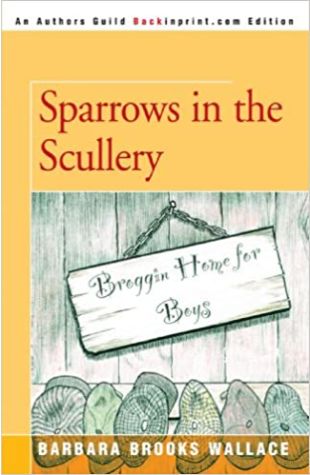 Sparrows in the Scullery by Barbara Brooks Wallace