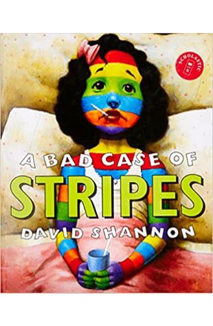 A Bad Case of Stripes David Shannon