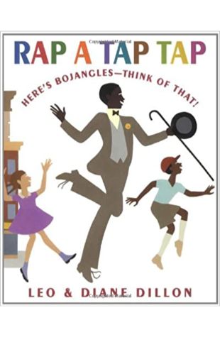 Rap a Tap Tap: Here's Bojangles - Think of That! Leo Dillon and Diane Dillon