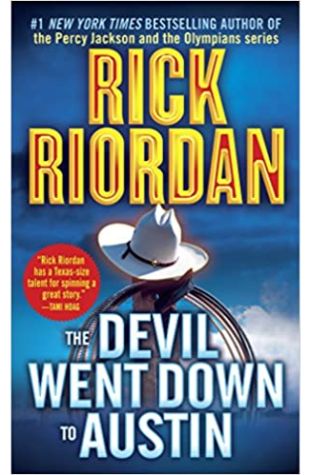 The Devil Went Down to Austin Rick Riordan