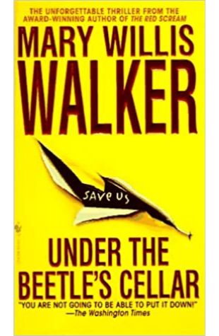 Under the Beetle's Cellar by Mary Willis Walker