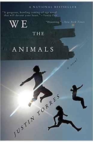 We the Animals Justin Torres