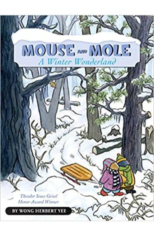 Mouse and Mole, A Winter Wonderland Wong Herbert Yee