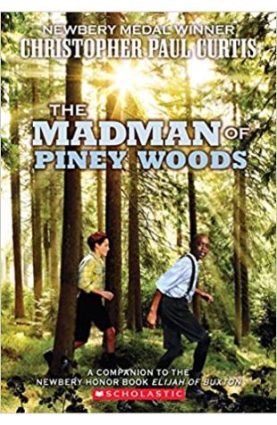 The Madman of Piney Woods Christopher Paul Curtis