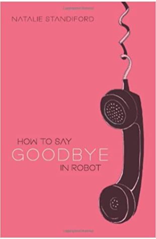 How To Say Goodbye In Robot Natalie Standiford