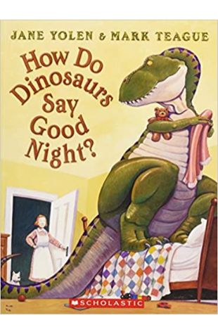 How Do Dinosaurs Say Good Night? Jane Yolen