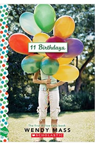 11 Birthdays by Wendy Mass