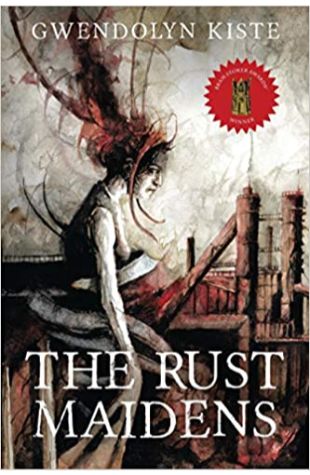 The Rust Maidens by Gwendolyn Kiste