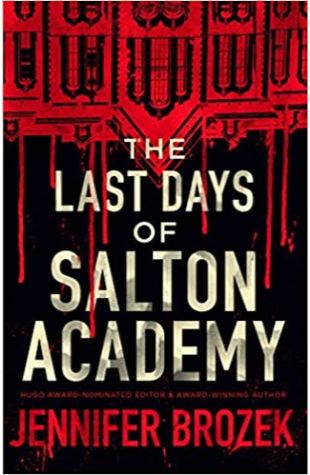 The Last Days of Salton Academy Jennifer Brozek