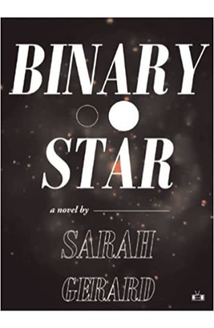 Binary Star Sarah Gerard