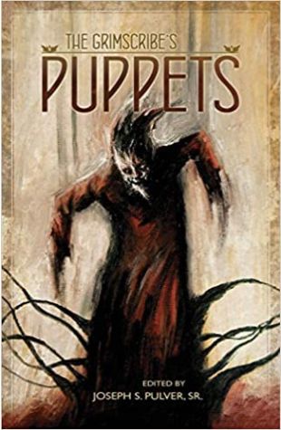 The Grimscribe's Puppets Joseph S. Pulver