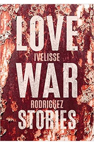 Love War Stories Ivelisse Rodriguez