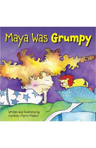 Maya Was Grumpy Courtney Pippin-Mathur
