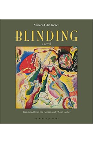 Blinding: Volume 1 Mircea Cartarescu
