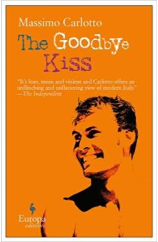 The Goodbye Kiss Massimo Carlotto