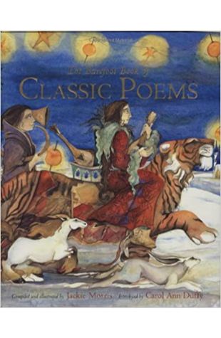 The Barefoot Book of Classic Poems Jackie Morris