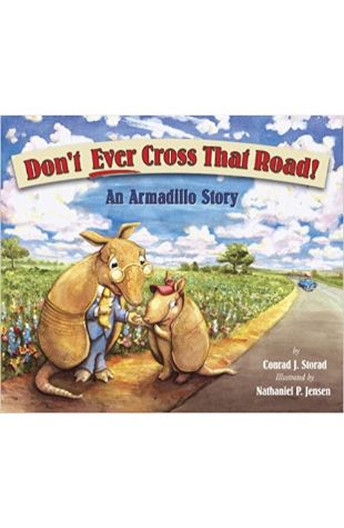 Don't Ever Cross That Road! Conrad J. Storad