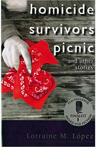 Homicide Survivors Picnic and Other Stories Lorraine M. Lopez