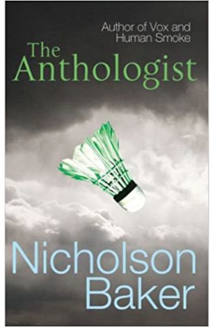 The Anthologist Nicholson Baker