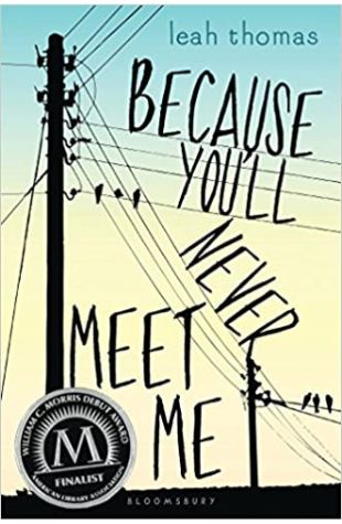 Because You'll Never Meet Me Leah Thomas