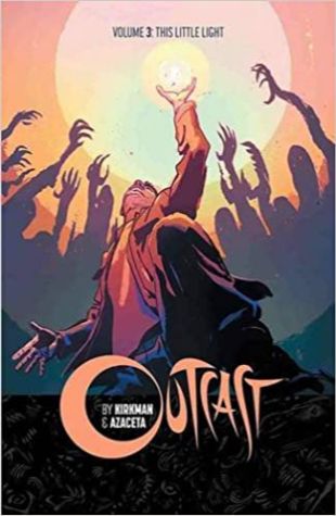 Outcast by Kirkman & Azaceta, Volume 3: This Little Light Robert Kirkman