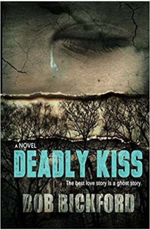 Deadly Kiss Bob Bickford