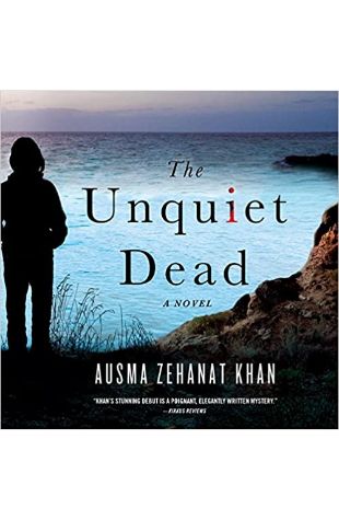 The Unquiet Dead Ausma Zehanat Kahn